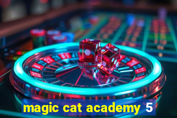 magic cat academy 5